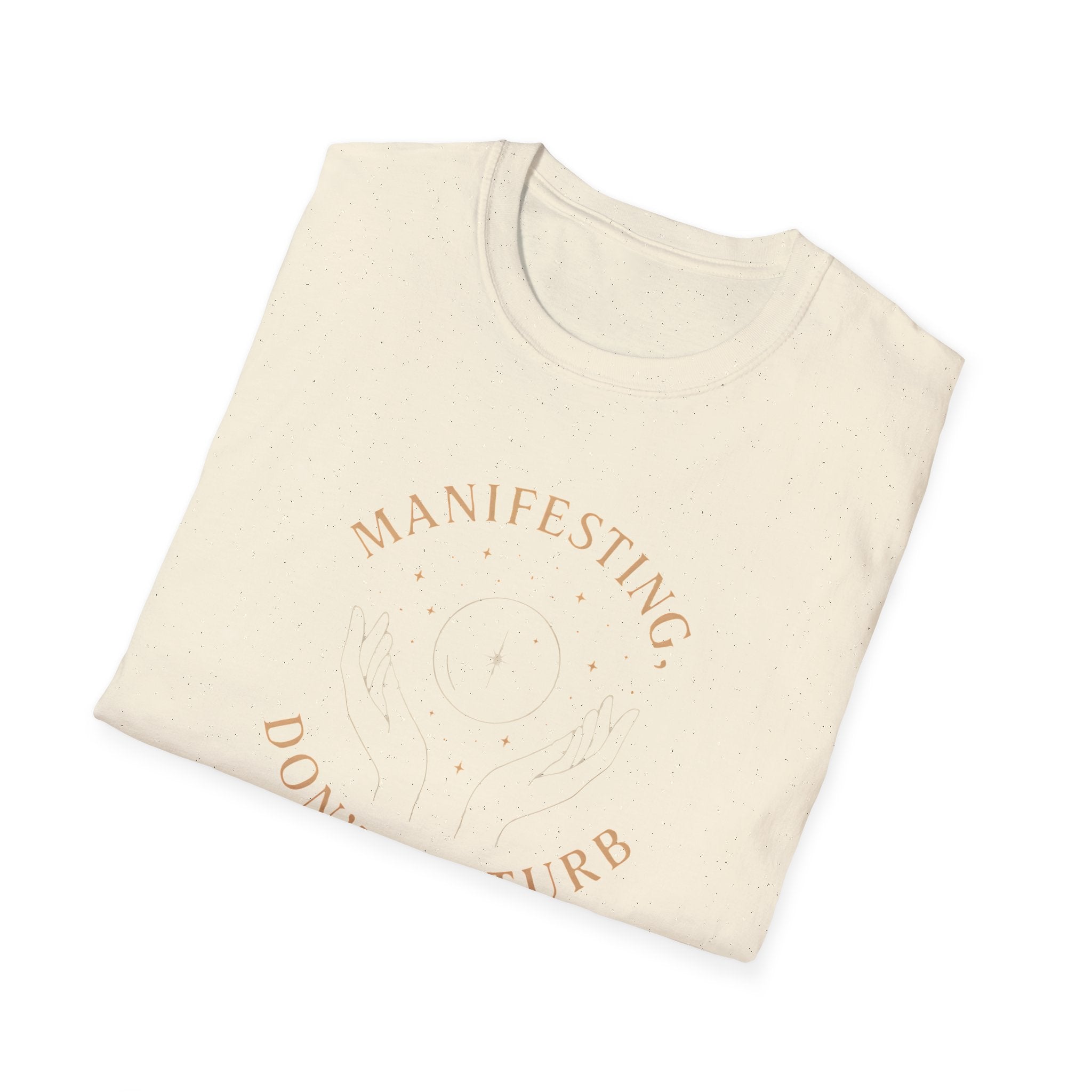 Manifesting Don't Disturb T-Shirt