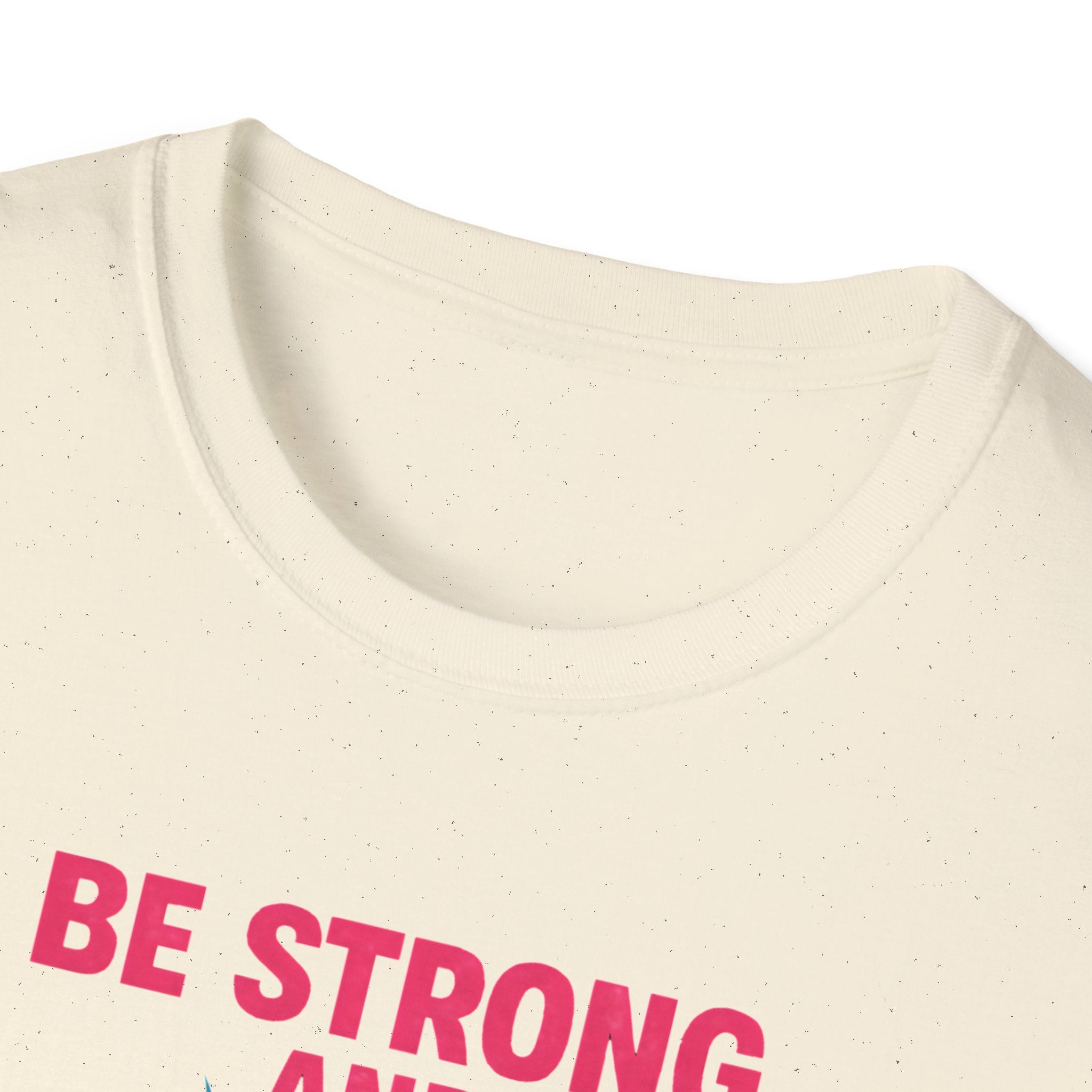 Be Strong and Courageous T-Shirt