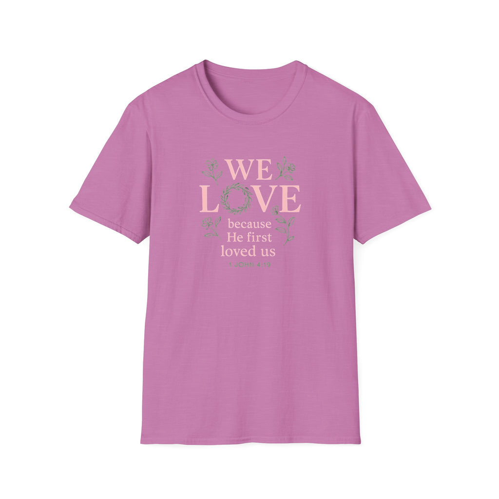 We Love Because T-Shirt