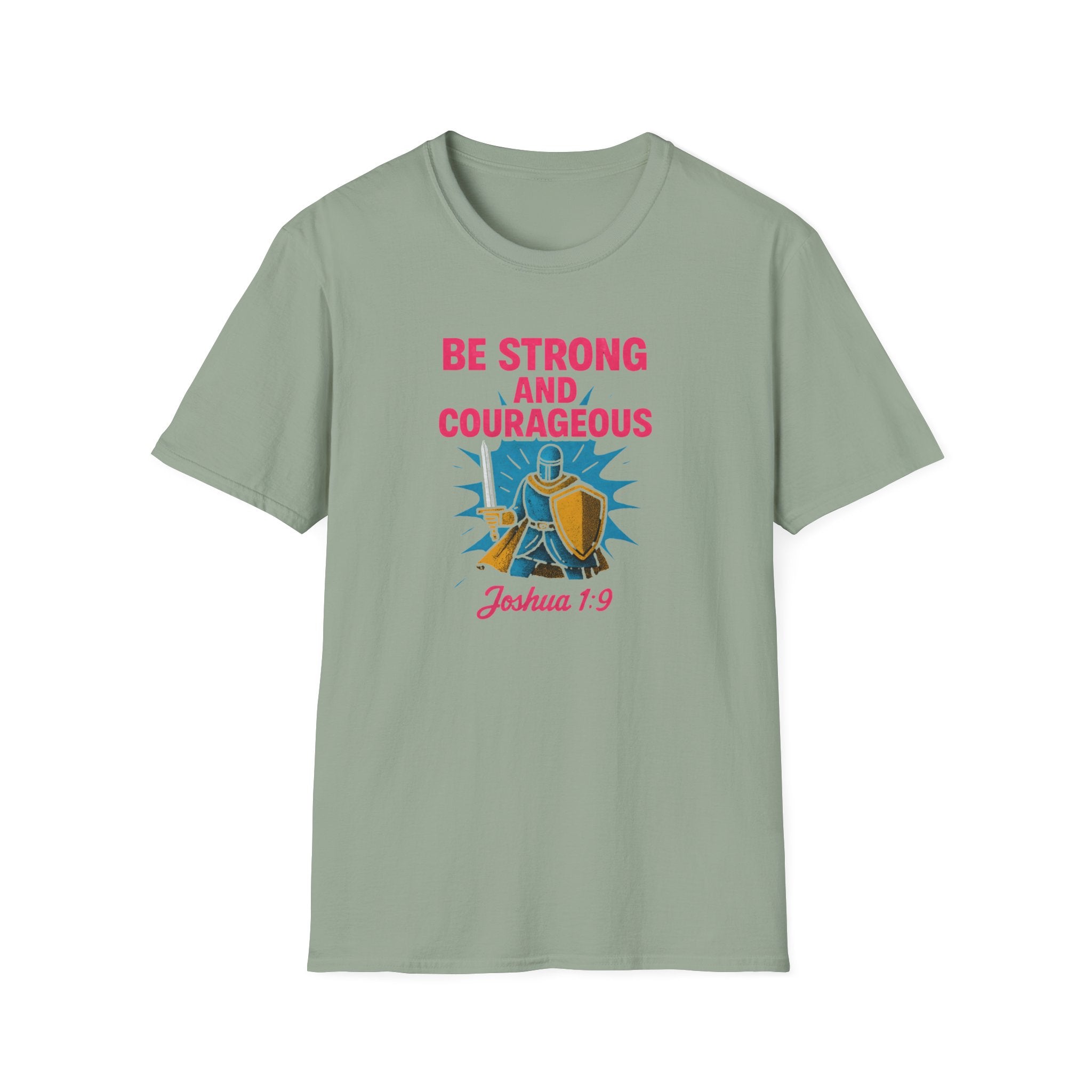 Be Strong and Courageous T-Shirt