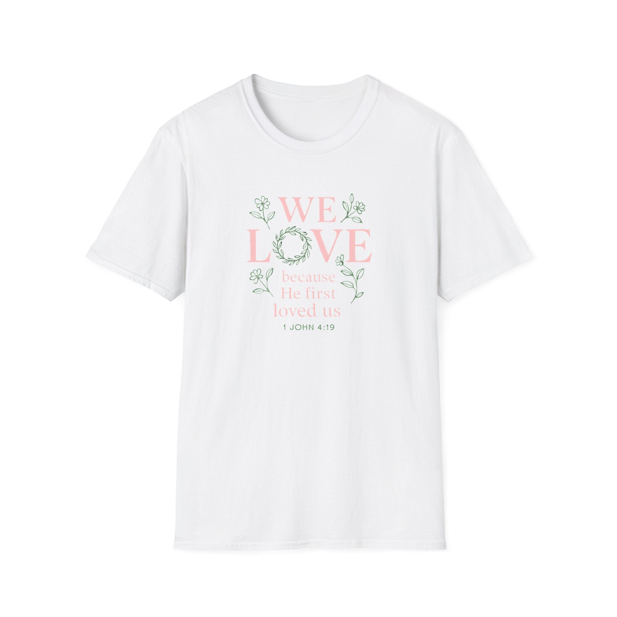We Love Because T-Shirt