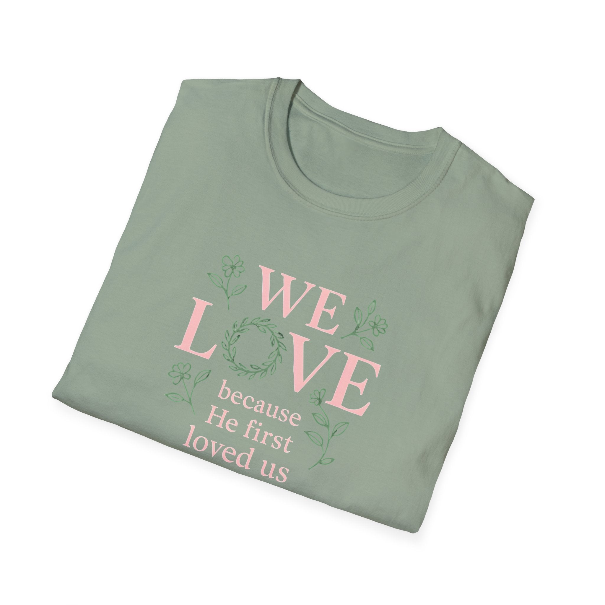 We Love Because T-Shirt