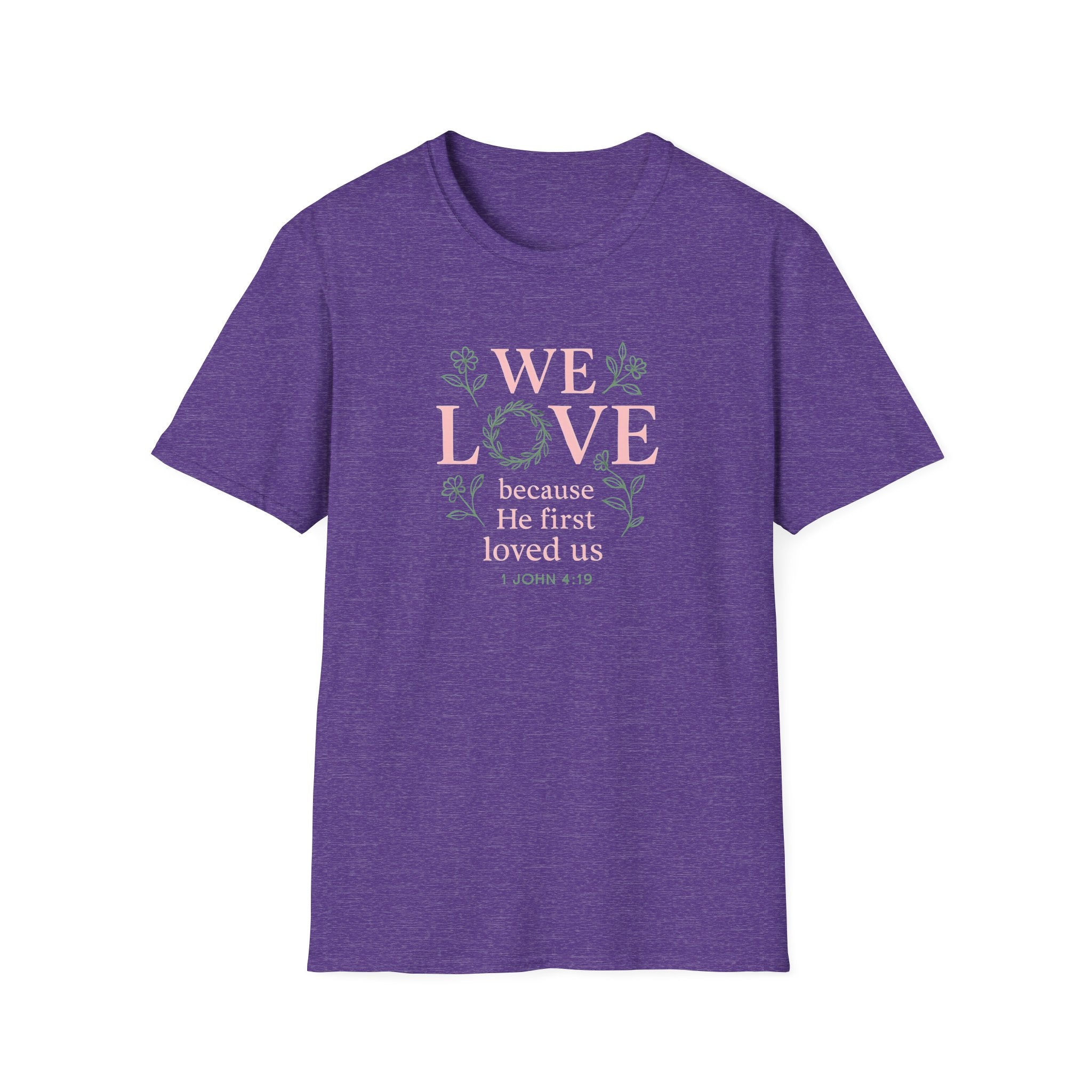 We Love Because T-Shirt