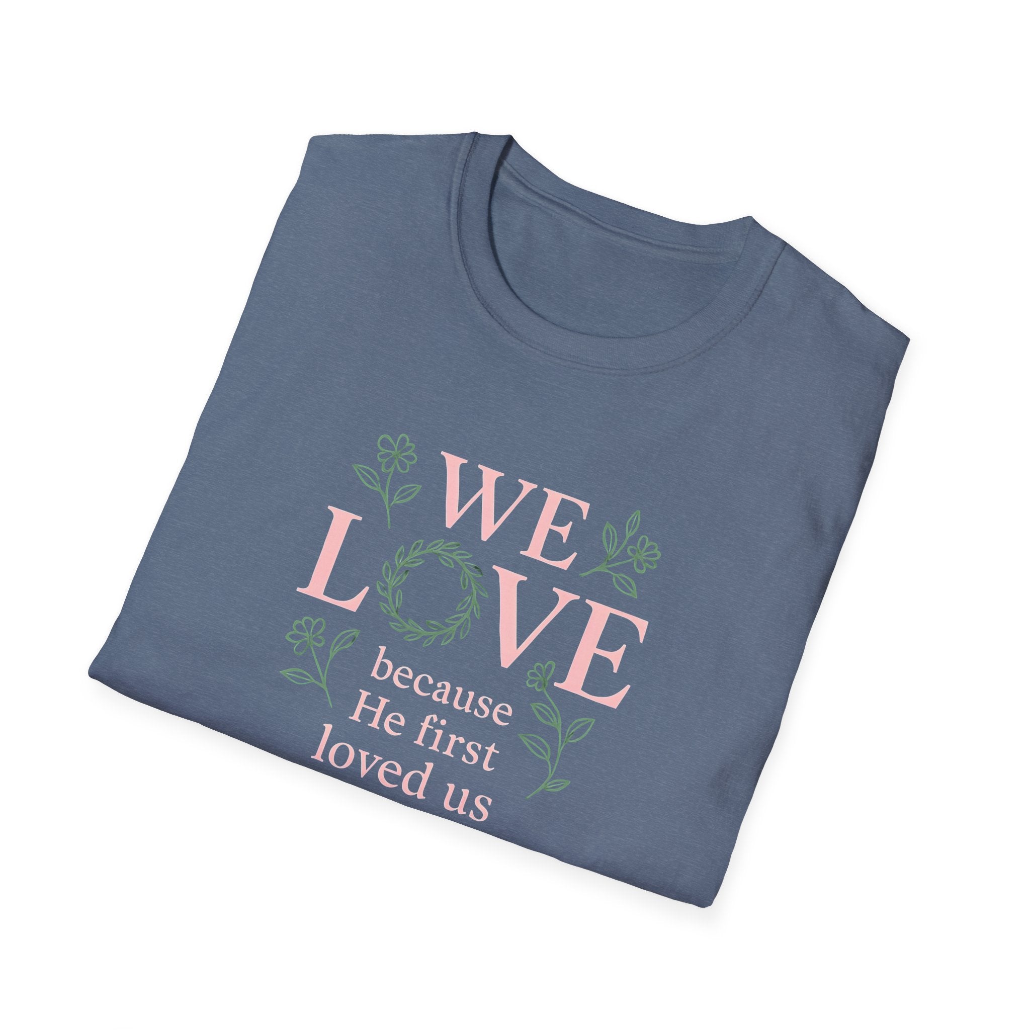 We Love Because T-Shirt