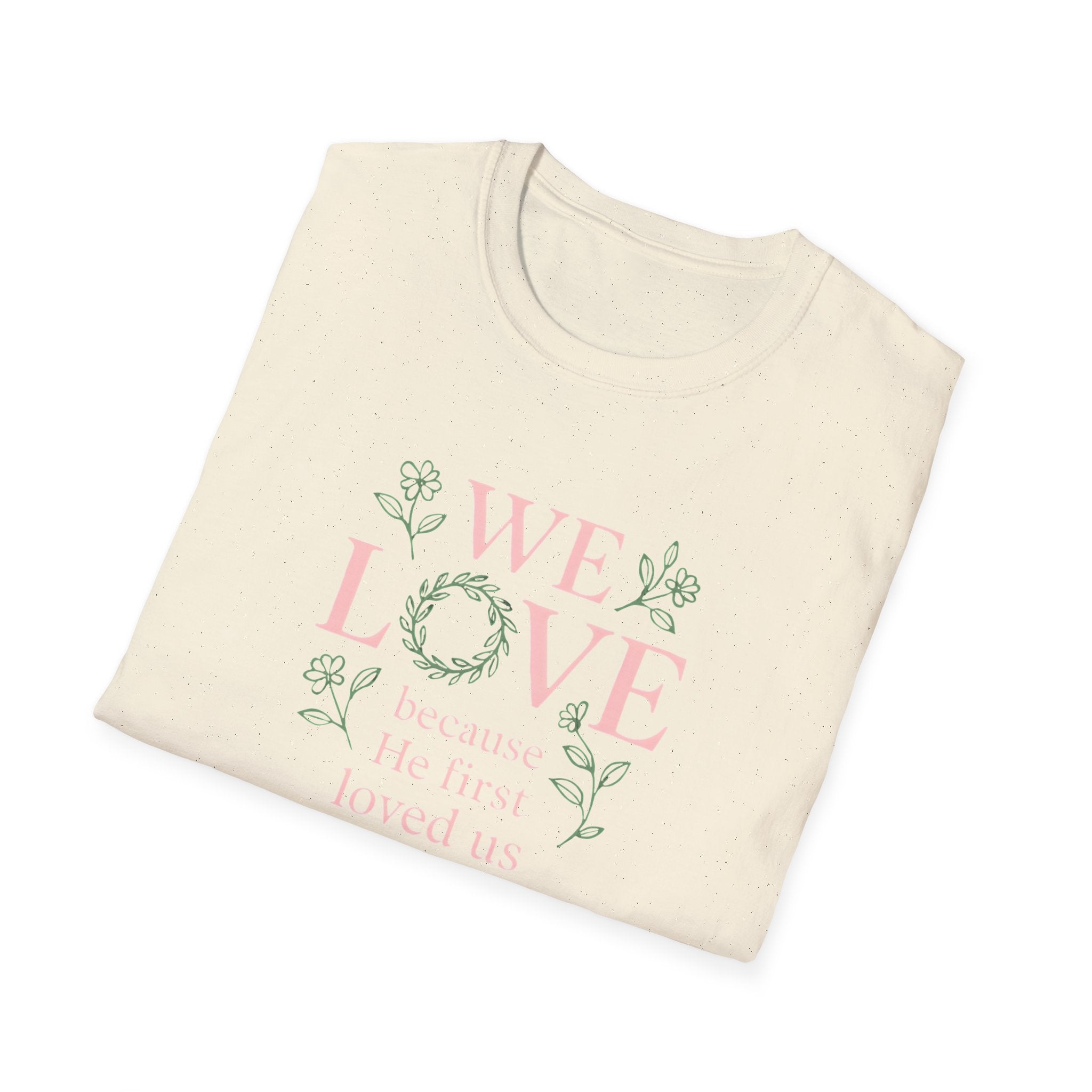 We Love Because T-Shirt