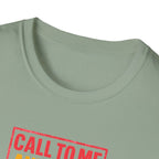 Call to Me T-Shirt