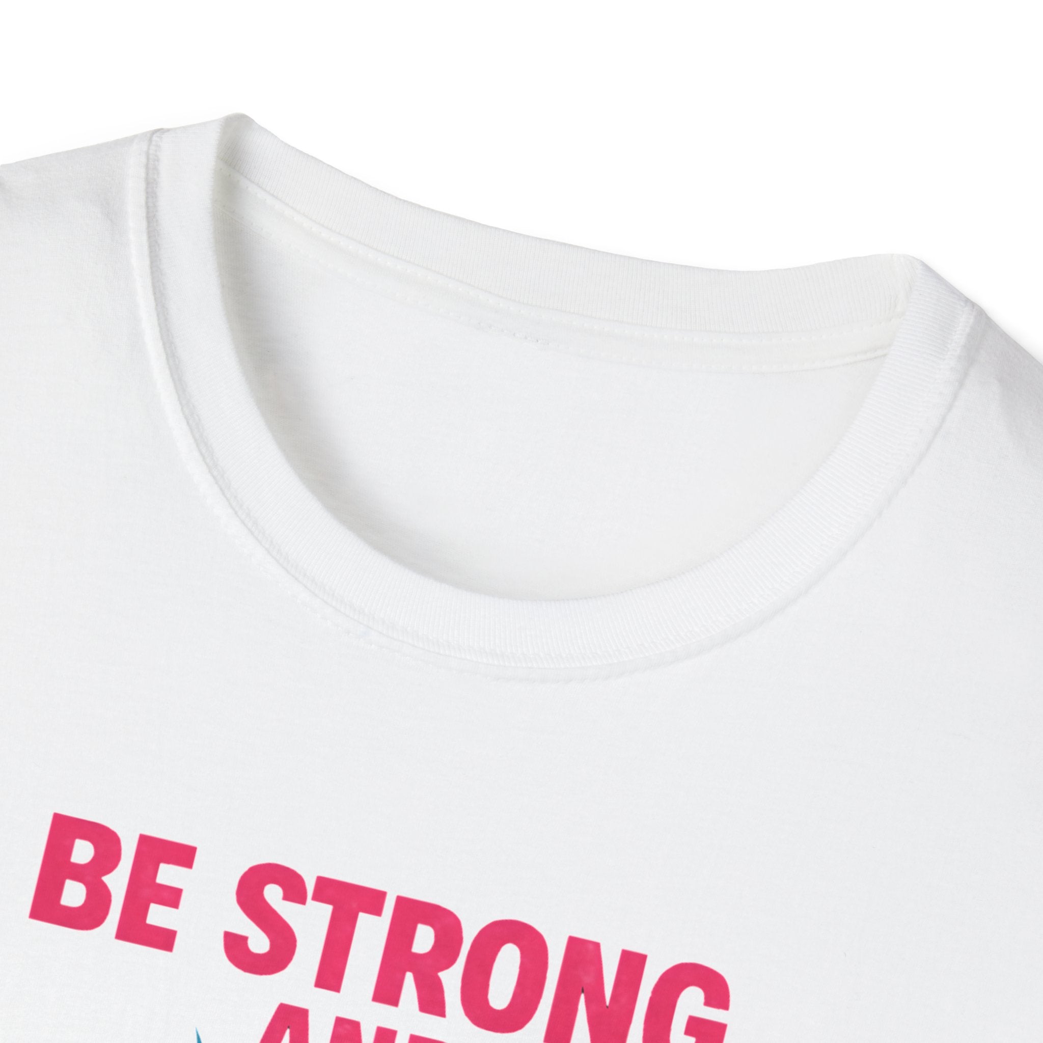 Be Strong and Courageous T-Shirt