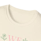 We Love Because T-Shirt