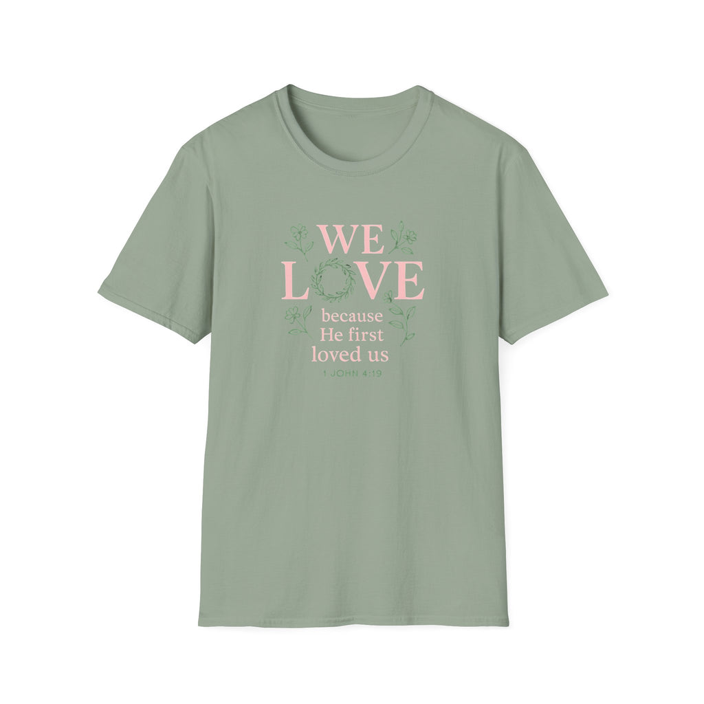 We Love Because T-Shirt