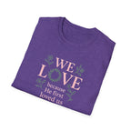 We Love Because T-Shirt