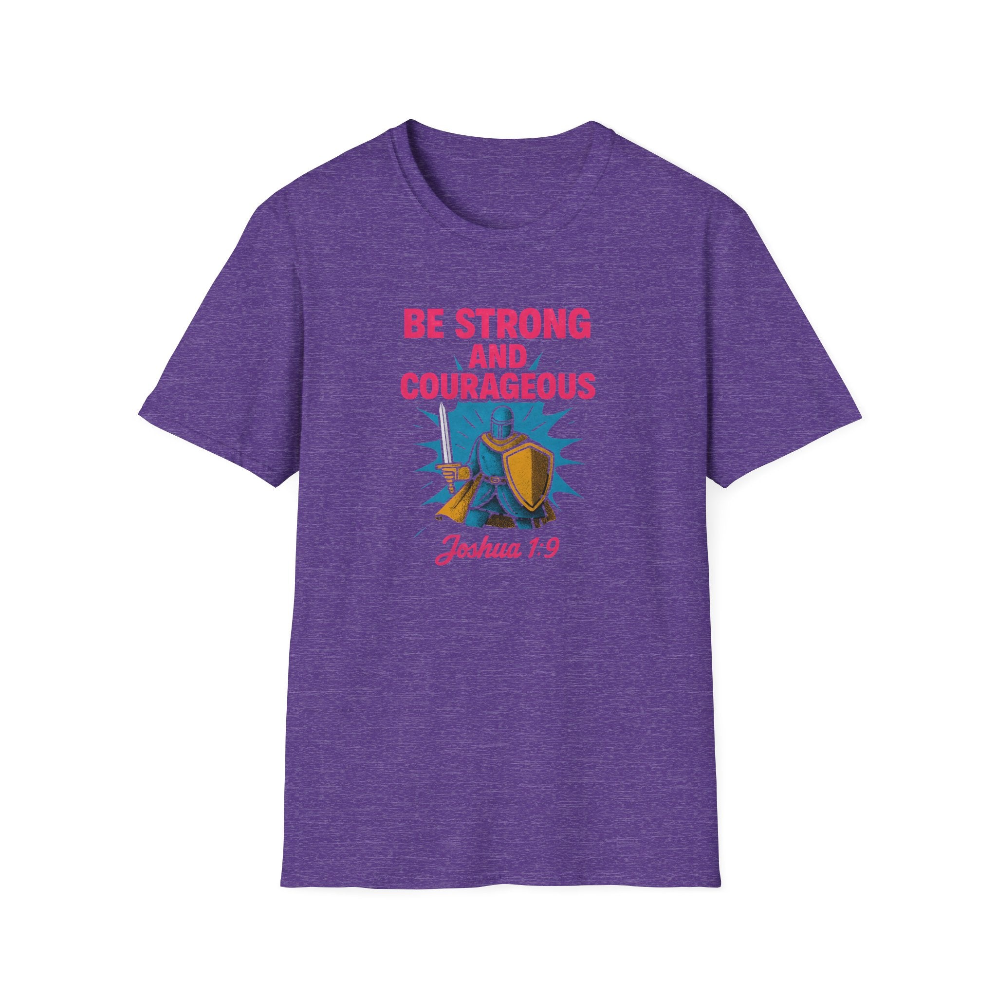 Be Strong and Courageous T-Shirt