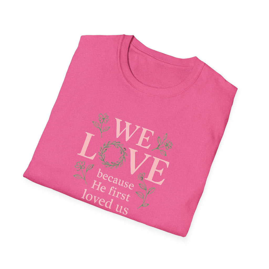 We Love Because T-Shirt