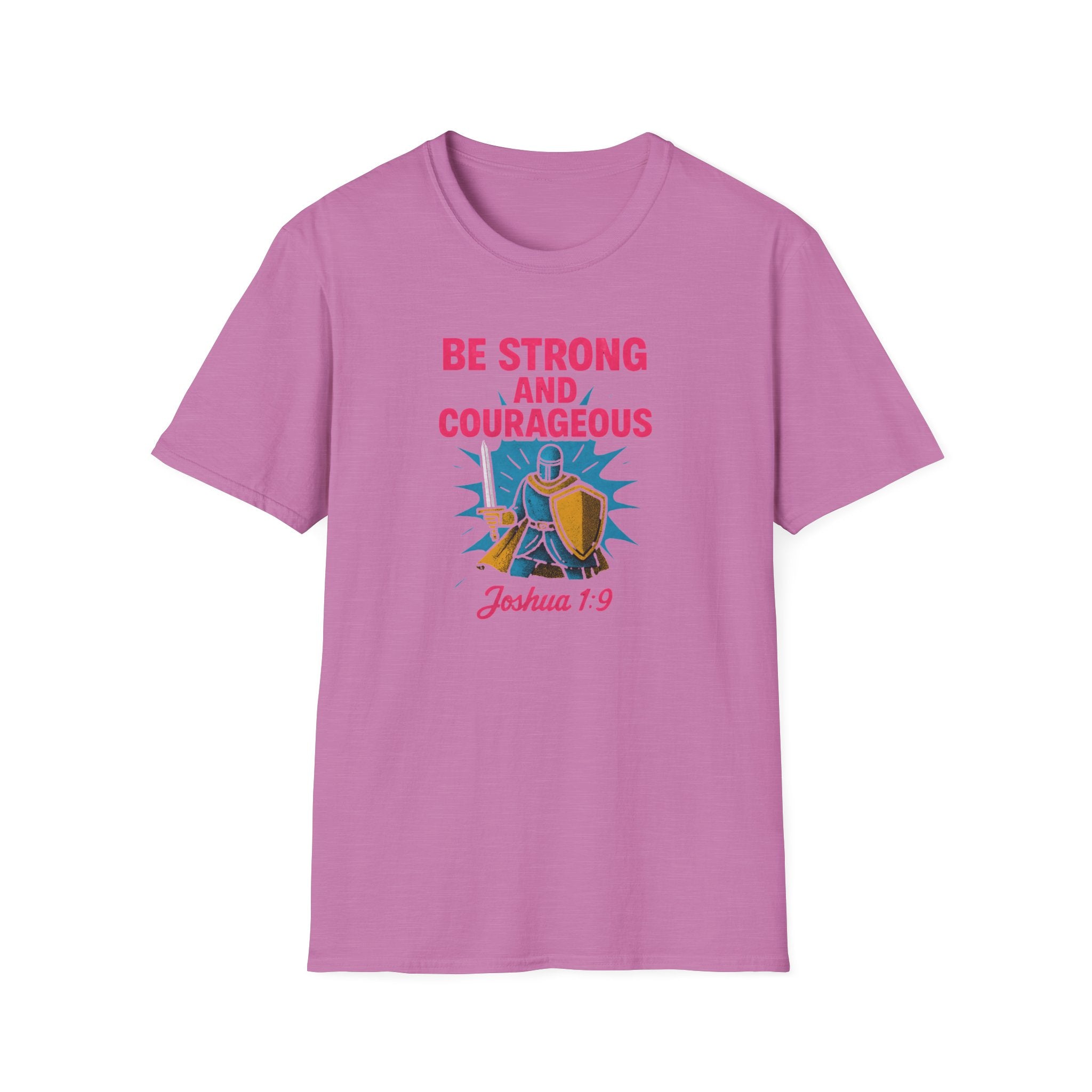 Be Strong and Courageous T-Shirt