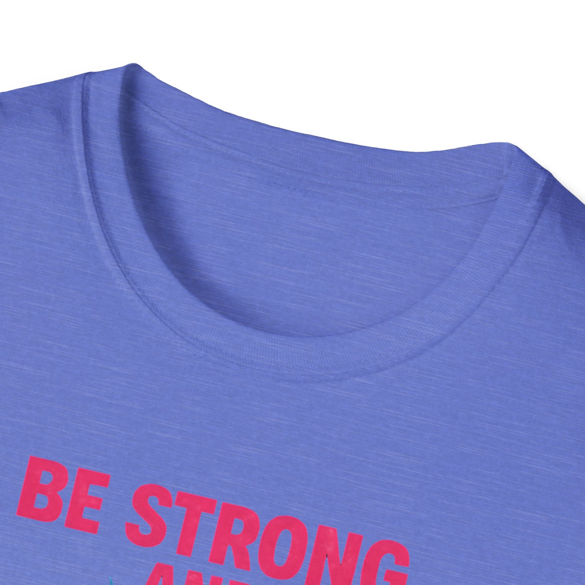 Be Strong and Courageous T-Shirt