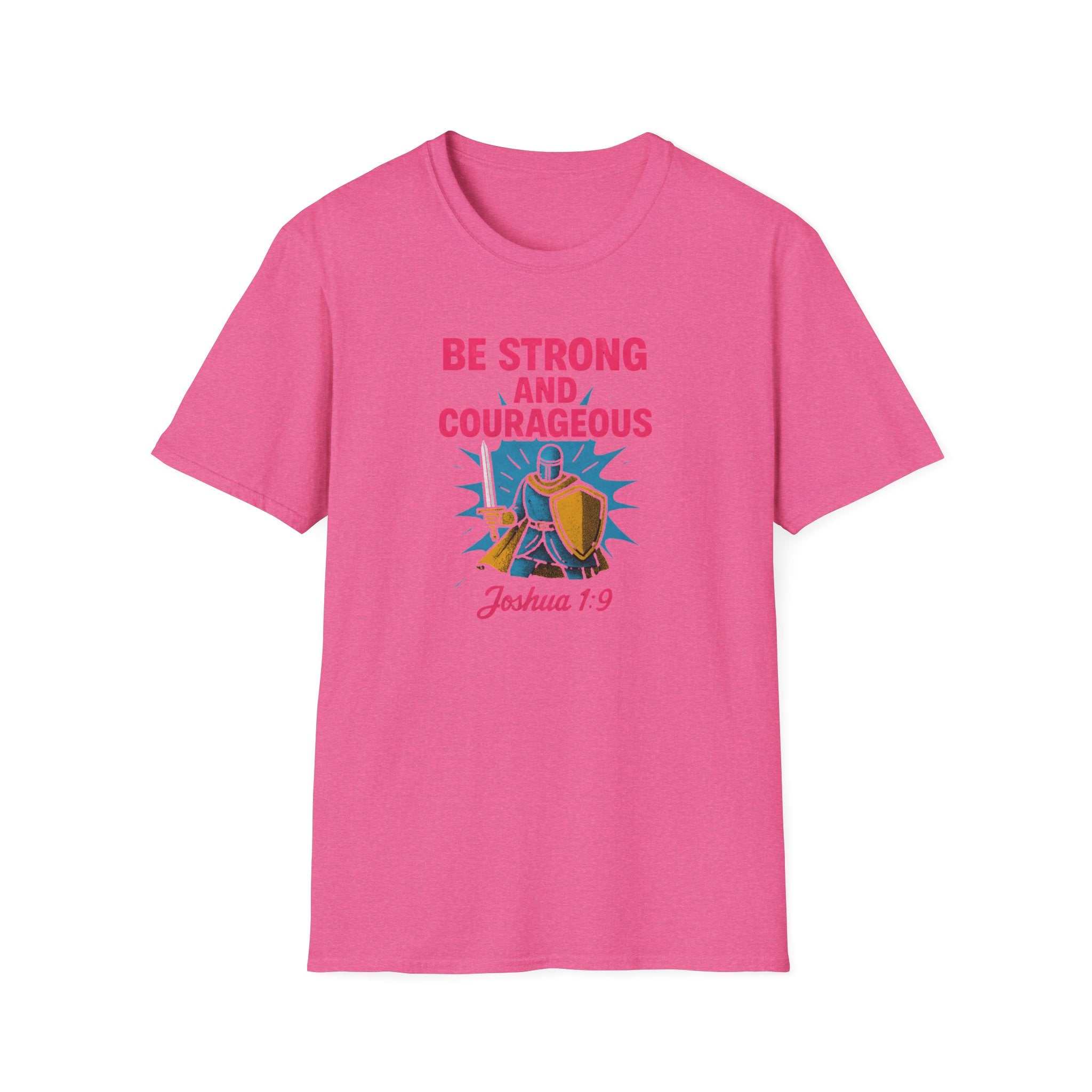 Be Strong and Courageous T-Shirt