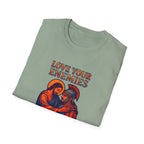Love Your Enemies T-Shirt